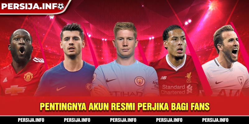 Pentingnya akun resmi perjika bagi fans