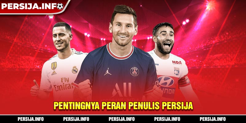 Pentingnya peran penulis persija