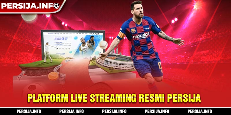 Platform live streaming resmi persija