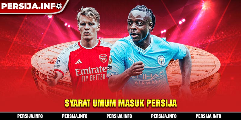 Syarat umum masuk persija