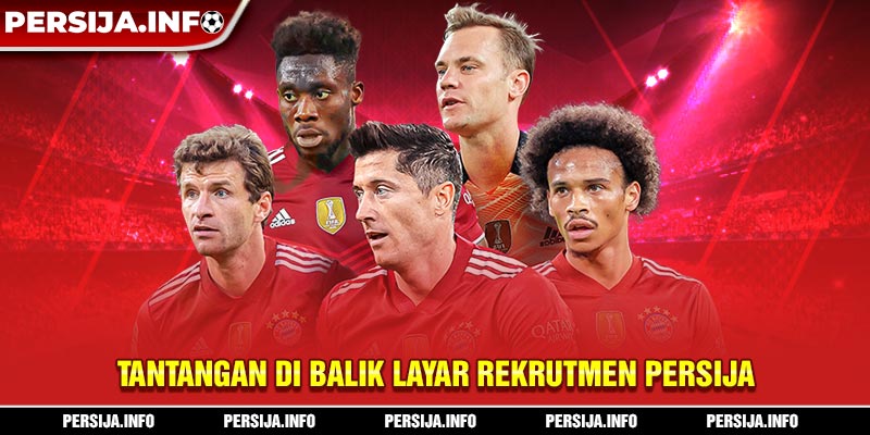 Tantangan di Balik Layar Rekrutmen Persija